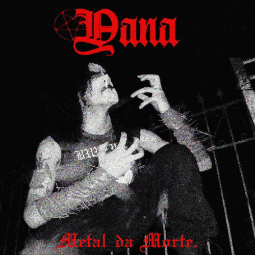 Yana : Metal da Morte. Yana : Metal da Morte.